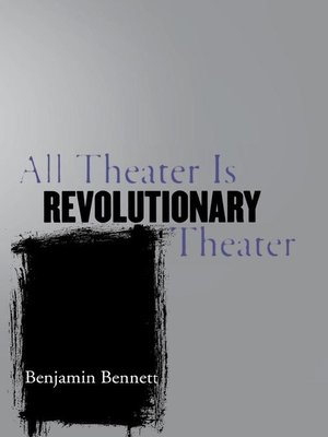 cover image of All Theater Is Revolutionary Theater